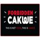 Forbidden Cakwe