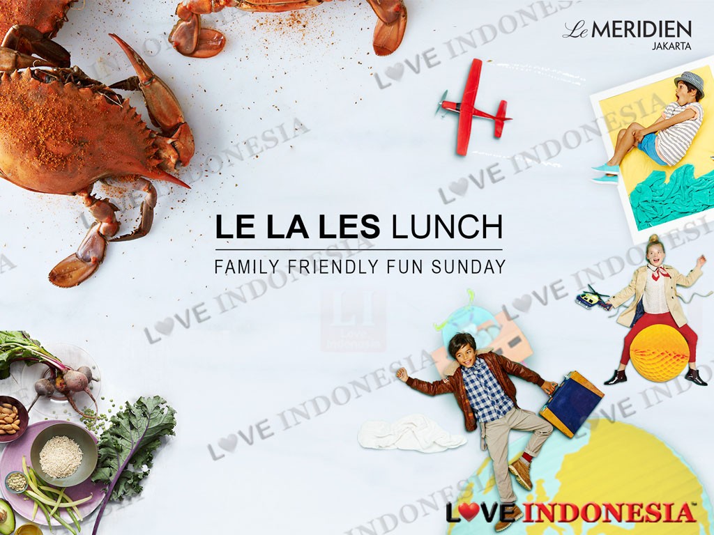 Le Meridien Jakarta Perkenalkan Paket Sunday Lunch Terbaru Le La Les Lunch di La Brasserie