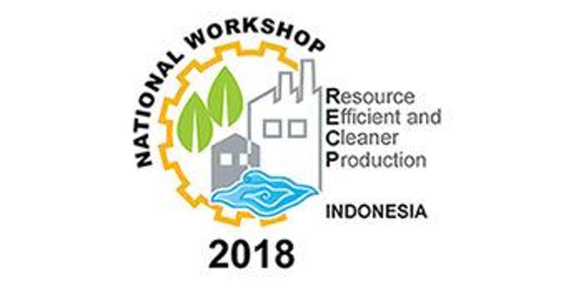 NATIONAL WORKSHOP ON RESOURCE EFFICIENT AND CLEANER PRODUCTION IN INDONESIA